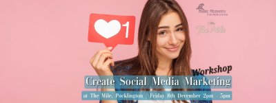 Create Social Media Marketing Workshop - Friday 2pm-5pm